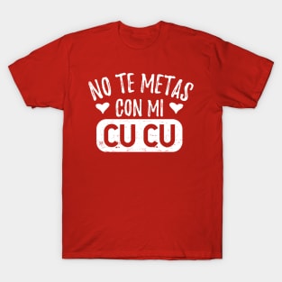 No te metas con mi cucu T-Shirt